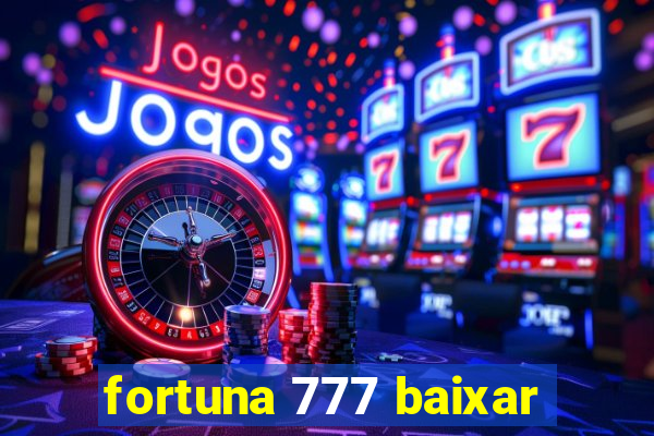 fortuna 777 baixar